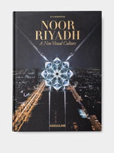 Assouline Noor Riyadh: A New Visual Culture (Classic)