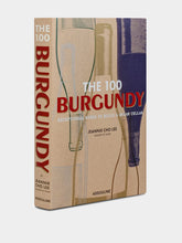 The 100 Burgundy: Exceptional Wines To Build A Dream Cellar