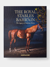 Assouline The Royal Stables of Bahrain: The Legacy of Arabian Horses