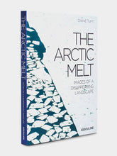 Assouline The Arctic Melt: Images of a Disappearing Landscape